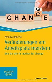 Veränderungen am Arbeitsplatz meistern (Haufe TaschenGuide)