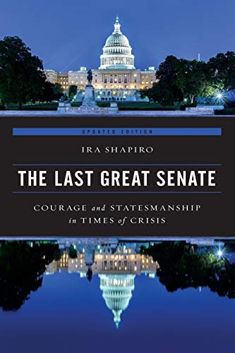 The Last Great Senate: Courage and Statesmanship in Times of Crisis, Updated Edition