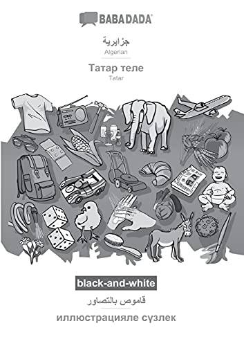 BABADADA black-and-white, Algerian (in arabic script) - Tatar (in cyrillic script), visual dictionary (in arabic script) - visual dictionary (in ... Tatar (in cyrillic script), visual dictionary