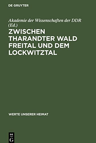 Zwischen Tharandter Wald Freital und dem Lockwitztal: Ergebnisse der heimatkundlichen Bestandsaufnahme im Gebiet von Freital und Kreischa