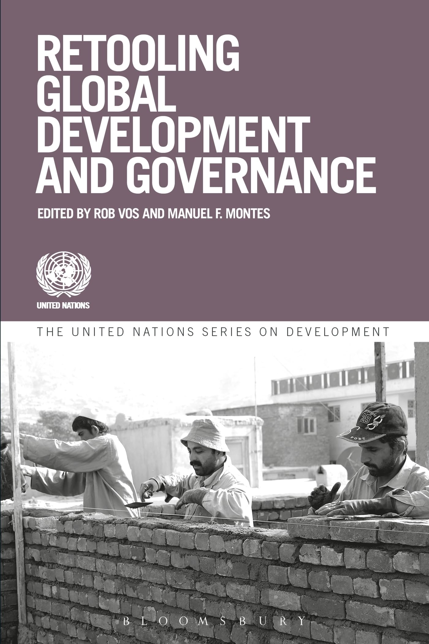 Retooling Global Economic Governance (The United Nations Series on Development)