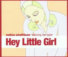 Hey Little Girl von Mathias Schaffhäuser | CD | Zustand sehr gut