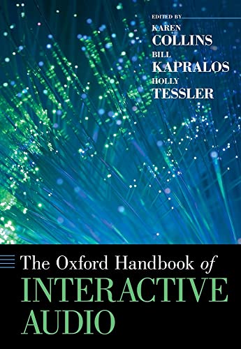 The Oxford Handbook of Interactive Audio (Oxford Handbooks)