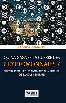 Qui va gagner la guerre des cryptomonnaies ? : bitcoin, diem... et les monnaies numériques de banque centrale