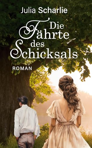Die Fährte des Schicksals: Ein warmherziger Roman über Hoffnung, Mut und die Kraft der Liebe