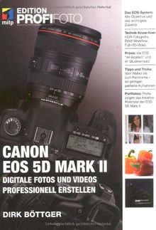 Canon EOS 5D Mark II - Edition ProfiFoto: Digitale Fotos und Videos professionell erstellen von Dirk Böttger | Buch | Zustand sehr gut