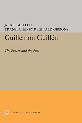 Guillén on Guillén: The Poetry and the Poet (Princeton Legacy Library)