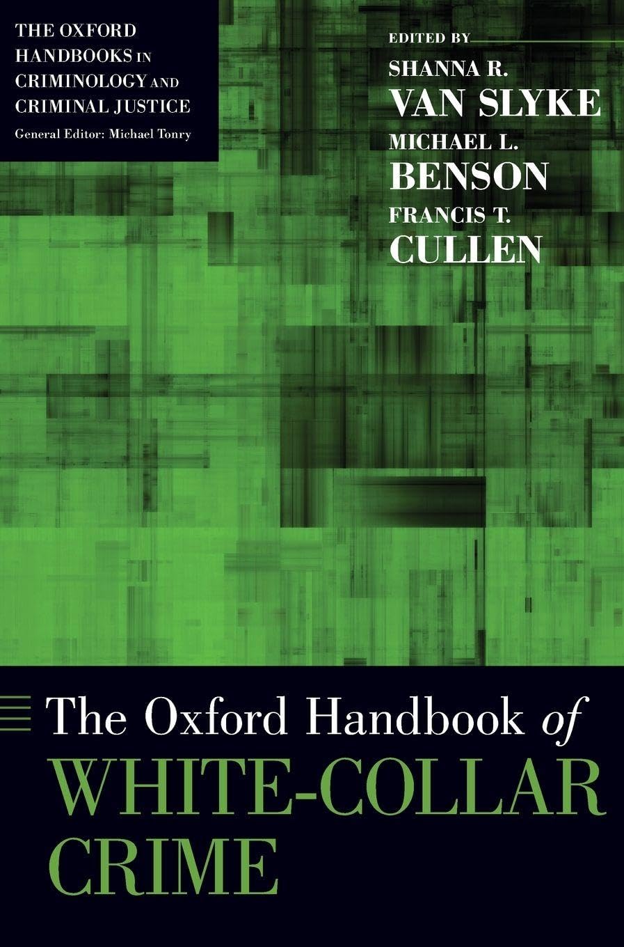 Oxford Handbook of White-Collar Crime (Oxford Handbooks in Criminology and Criminal Justice)