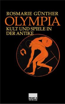 Olympia. Kult und Spiele in der Antike.