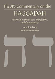 JPS Commentary on the Haggadah: Historical Introduction, Translation, and Commentary (JPS Bible Commentary)