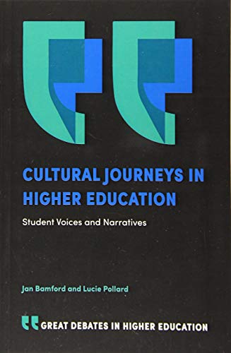 Cultural Journeys in Higher Education: Student Voices and Narratives (Great Debates in Higher Education)