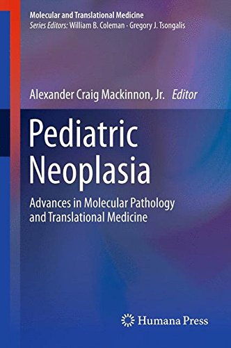 Pediatric Neoplasia: Advances in Molecular Pathology and Translational Medicine (Molecular and Translational Medicine)