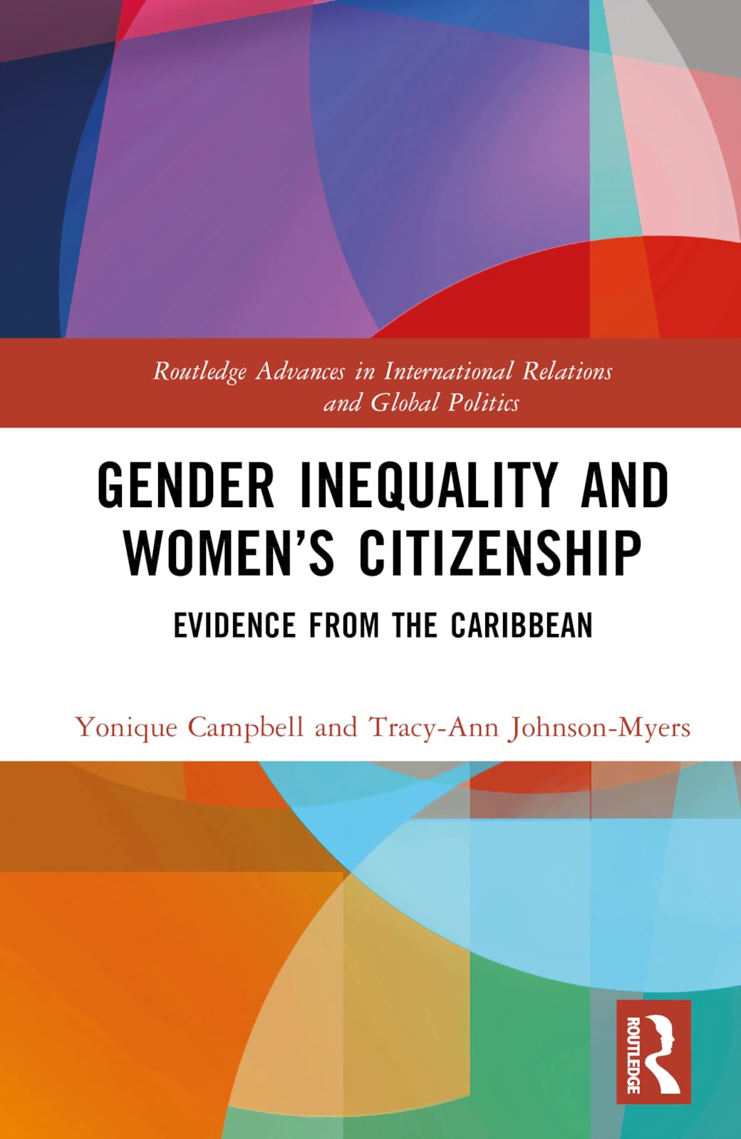 Gender Inequality and Women’s Citizenship: Evidence from the Caribbean (Routledge Advances in International Relations and Global Politics)
