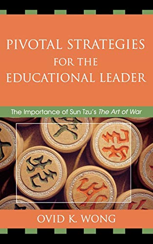 Pivotal Strategies for the Educational Leader: The Importance of Sun Tzu's Art of War