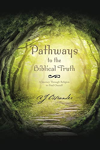 Pathways to the Biblical Truth: A Journey Through Religion to Find Oneself
