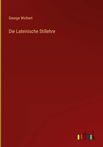 Die Lateinische Stillehre