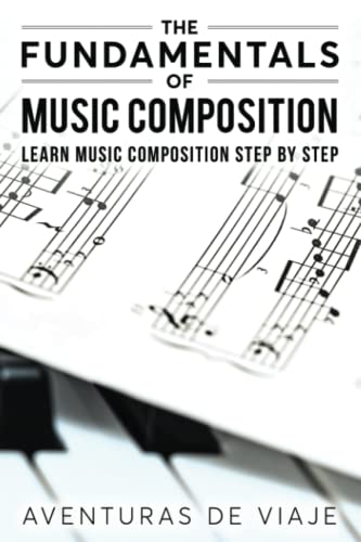 Viaje, Aventuras De The Fundamentals Of Music Composition, Learn Music Composition Step By Step
