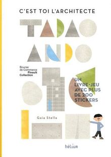C'est toi l'architecte, Tadao Ando : un livre-jeu avec plus de 200 stickers