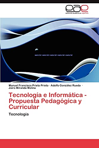 Tecnología e Informática - Propuesta Pedagógica y Curricular: Tecnología