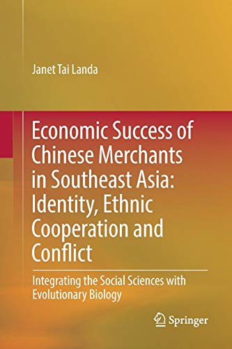 Economic Success of Chinese Merchants in Southeast Asia: Identity, Ethnic Cooperation and Conflict