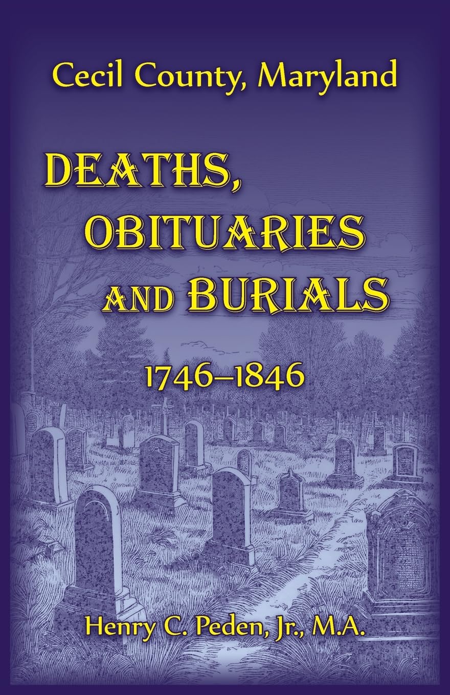 Cecil County, Maryland Deaths, Obituaries and Burials, 1746-1846