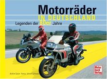 Motorräder in Deutschland: Legenden der 80er Jahre