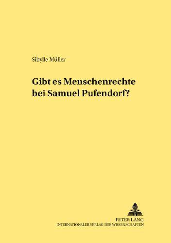 Gibt es Menschenrechte bei Samuel Pufendorf? (Rechtshistorische Reihe)