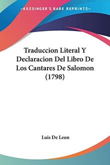 Traduccion Literal Y Declaracion Del Libro De Los Cantares De Salomon (1798)