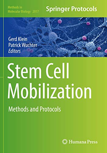 Stem Cell Mobilization: Methods and Protocols (Methods in Molecular Biology, Band 2017)