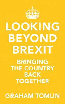 Looking Beyond Brexit: Bringing the Country Back Together