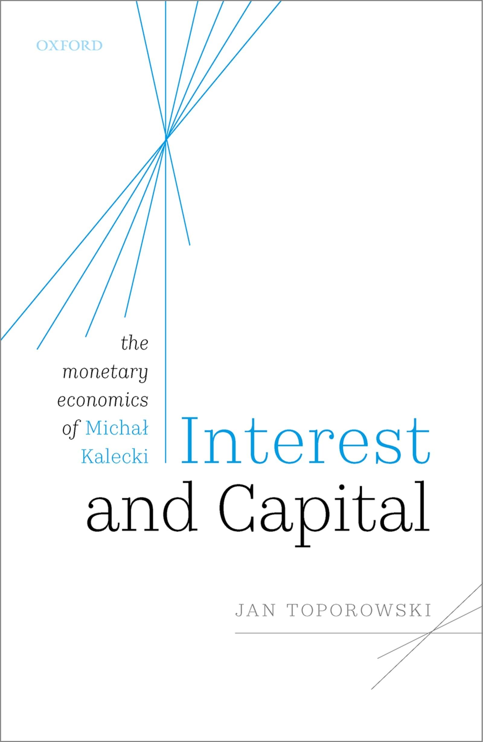Interest and Capital: The Monetary Economics of Michal Kalecki