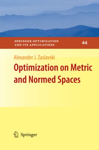 Optimization on Metric and Normed Spaces (Springer Optimization and Its Applications, Band 44)