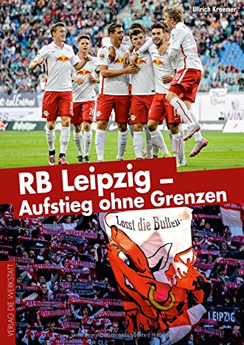 Rb Leipzig Aufstieg Ohne Grenzen Von Ullrich Kroemer