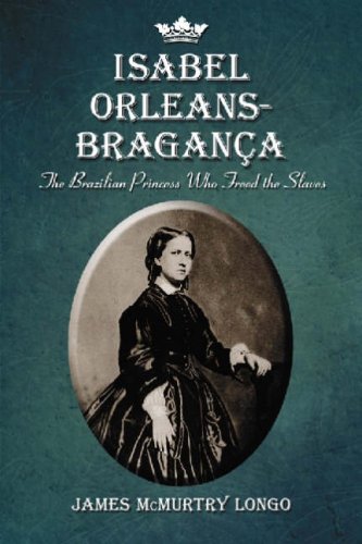 Isabel Orleans-Bragança: The Brazilian Princess Who Freed the Slaves