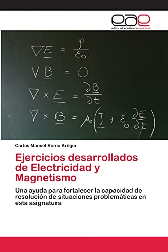 Ejercicios desarrollados de Electricidad y Magnetismo: Una ayuda para fortalecer la capacidad de resolución de situaciones problemáticas en esta asignatura