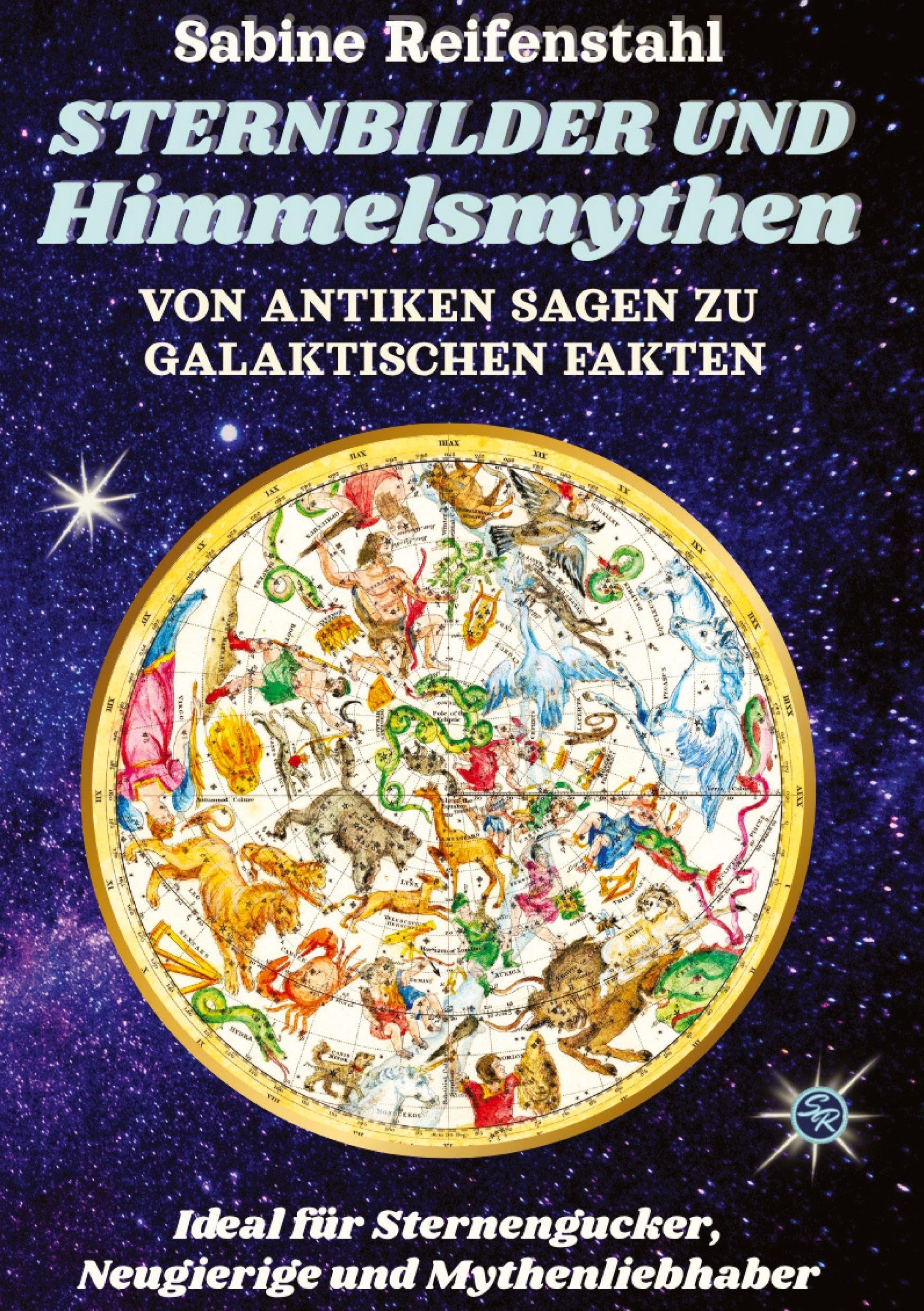 Sternbilder und Himmelsmythen: Alle 88 Sternbilder mit Sternkarten, Beobachtungstipps und den antiken Mythen hinter den Sternen