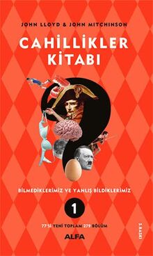 Cahillikler Kitabi 1: Bilmediklerimiz ve Yanlis Bildiklerimiz: Bilmediklerimiz Ve Yanlış Bildiklerimiz