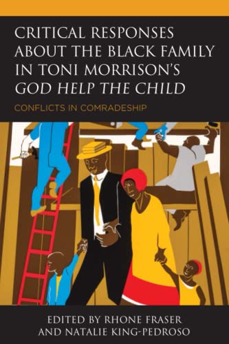 Critical Responses About the Black Family in Toni Morrison's God Help the Child: Conflicts in Comradeship