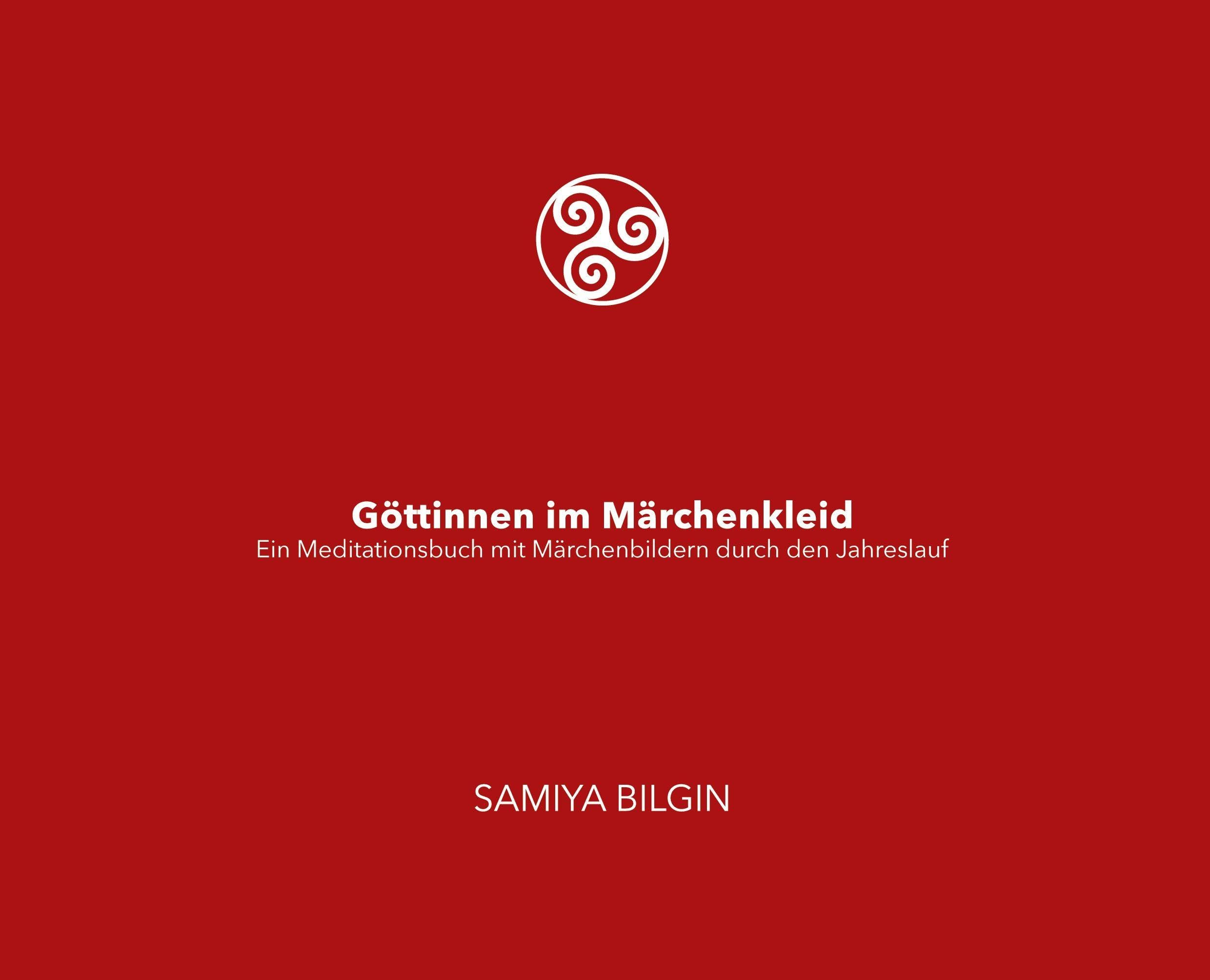 Göttinnen im Märchenkleid: Ein Meditationsbuch mit Märchenbildern durch den Jahreslauf