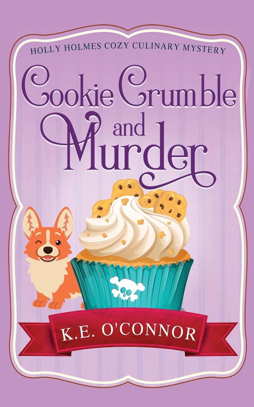 Cookie Crumble and Murder (Holly Holmes Cozy Culinary Mystery Series, Band 1)