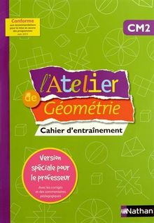 L'atelier de géométrie CM2 : version spéciale enseignant