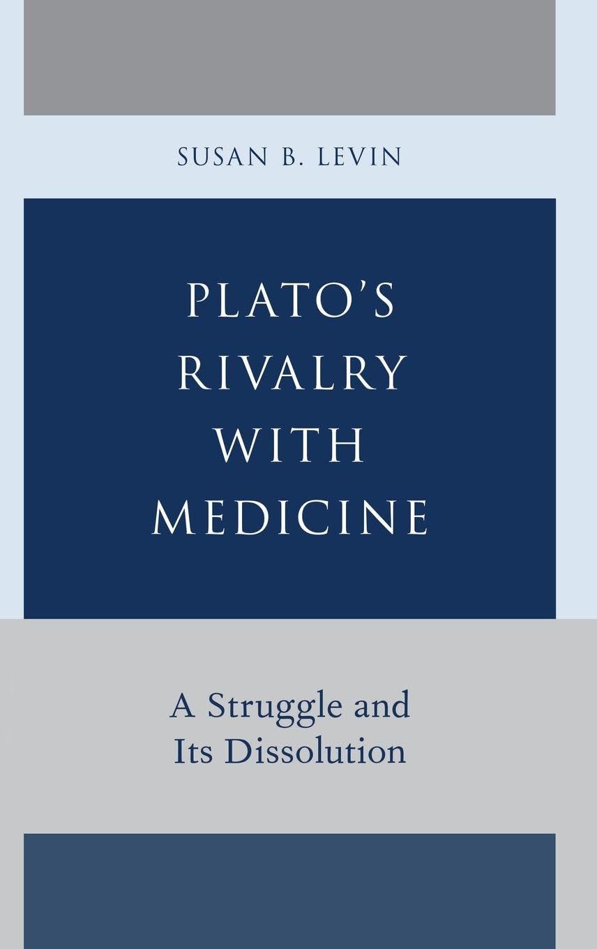 Plato's Rivalry with Medicine: A Struggle and Its Dissolution