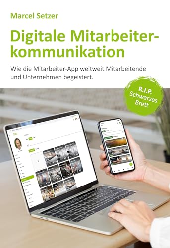 Digitale Mitarbeiterkommunikation: Wie die Mitarbeiter-App weltweit Mitarbeitende und Unternehmen begeistert