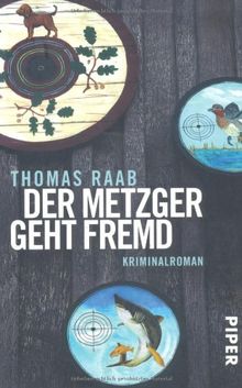 Der Metzger geht fremd: Kriminalroman (Metzger-Krimis)