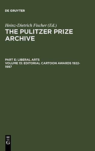 Editorial Cartoon Awards 1922–1997 (The Pulitzer Prize Archive. Liberal Arts)