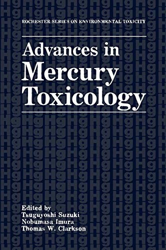 Advances in Mercury Toxicology (Rochester Series on Environmental Toxicity)