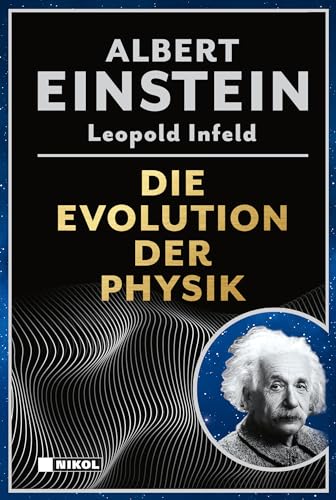 Einstein, Albert: Die Evolution der Physik