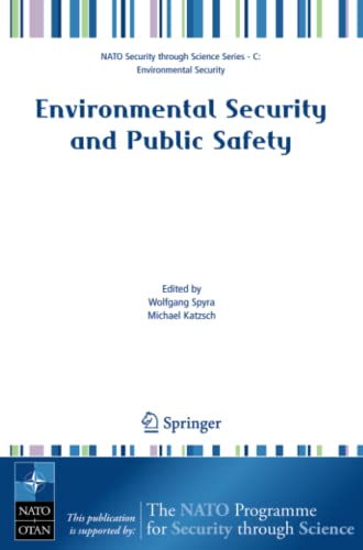Environmental Security and Public Safety: Problems and Needs in Conversion Policy and Research after 15 Years of Conversion in Central and Eastern Europe (Nato Security through Science Series C:)