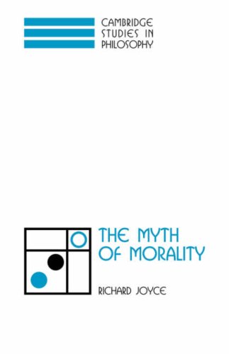 Richard Joyce The Myth Of Morality (Cambridge Studies In Philosophy)