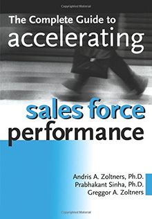 The Complete Guide to Accelerating Sales Force Performance